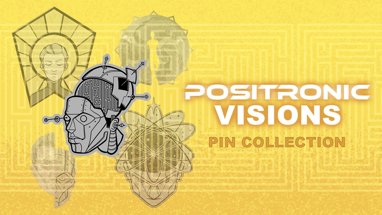 A golden yellow graphic that reads "positronic visions pin collection" with various robotic pin designs.