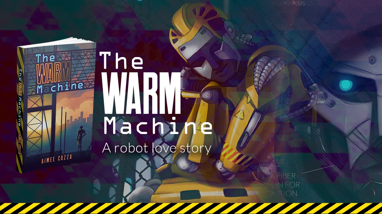 Image with a paperback book mockup on it reading "The Warm Machine: A robot love story"