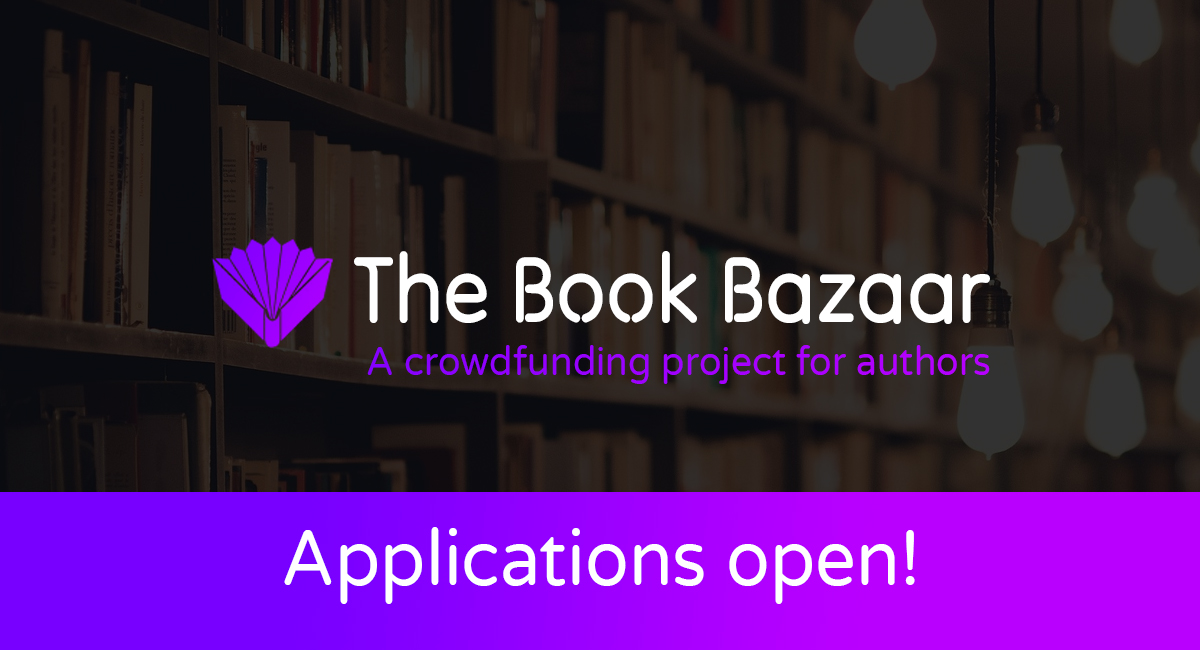The Book Bazaar: A group crowdfunding project for authors. Applications open!